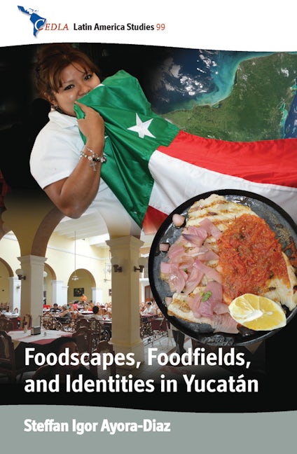 Book cover image for Foodscapes, Foodfields, and Identities in the YucatÁn ISBN: 9780857452207
